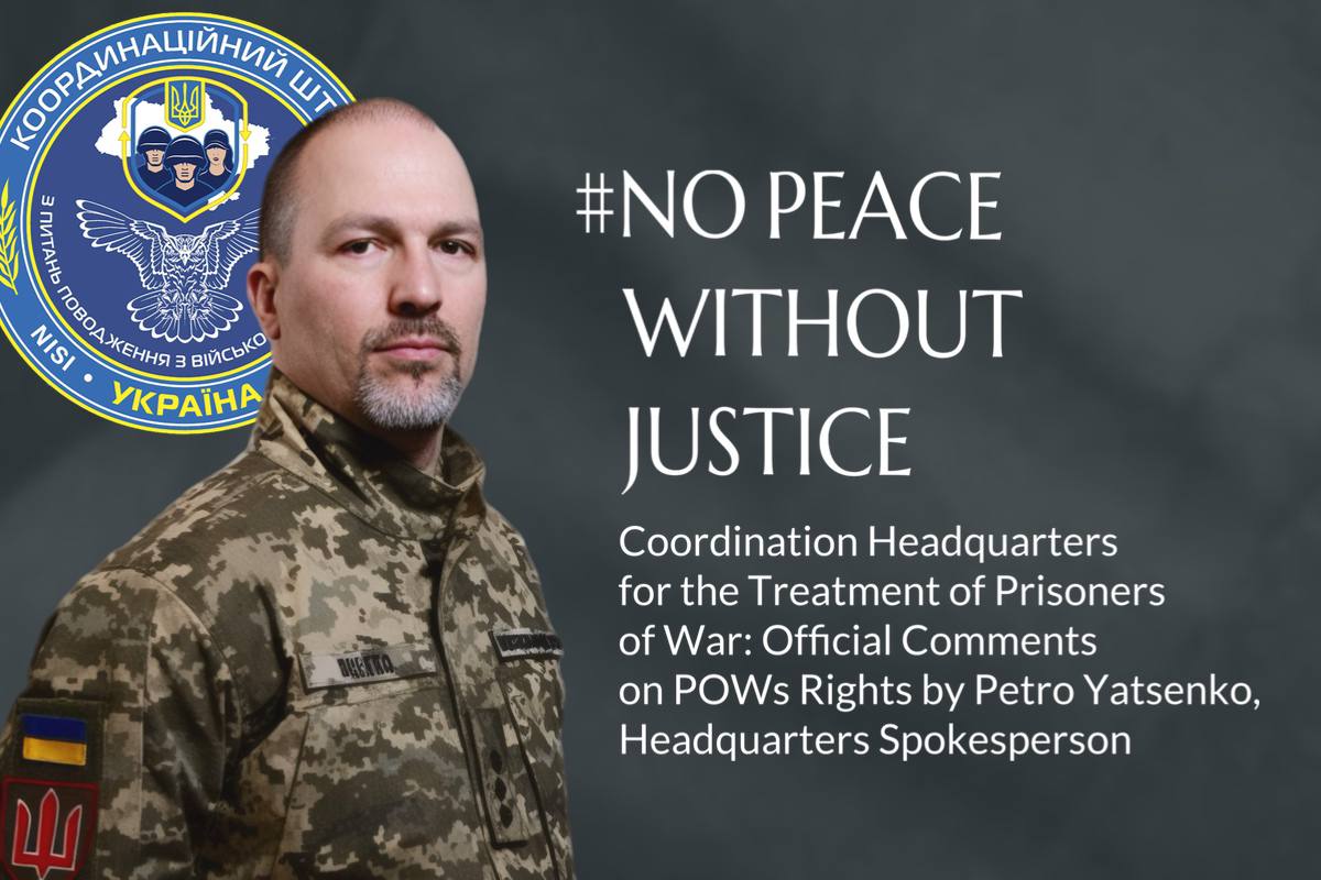 Coordination Headquarters for the Treatment of Prisoners of War: Official Comments on POWs Rights by Petro Yatsenko, Headquarters Spokesperson